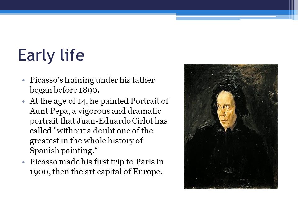 Early life Picasso s training under his father began before 1890.
