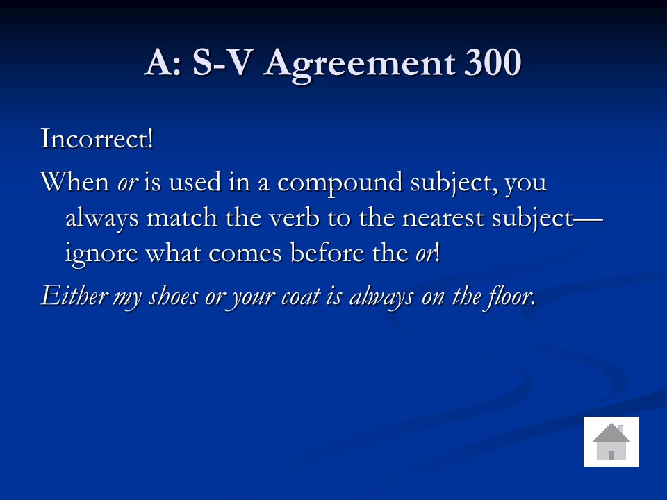 A: S-V Agreement 300 Incorrect.