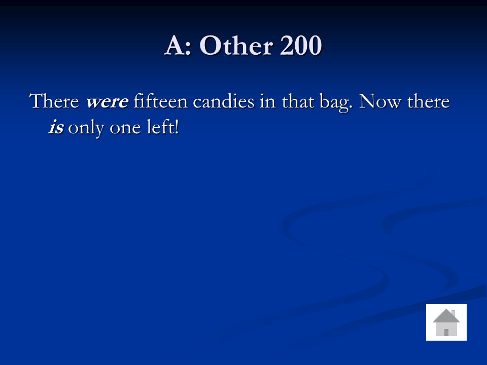 A: Other 200 There were fifteen candies in that bag. Now there is only one left!
