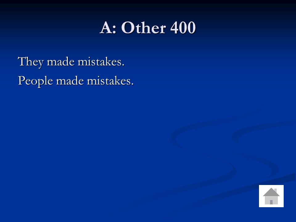 A: Other 400 They made mistakes. People made mistakes.