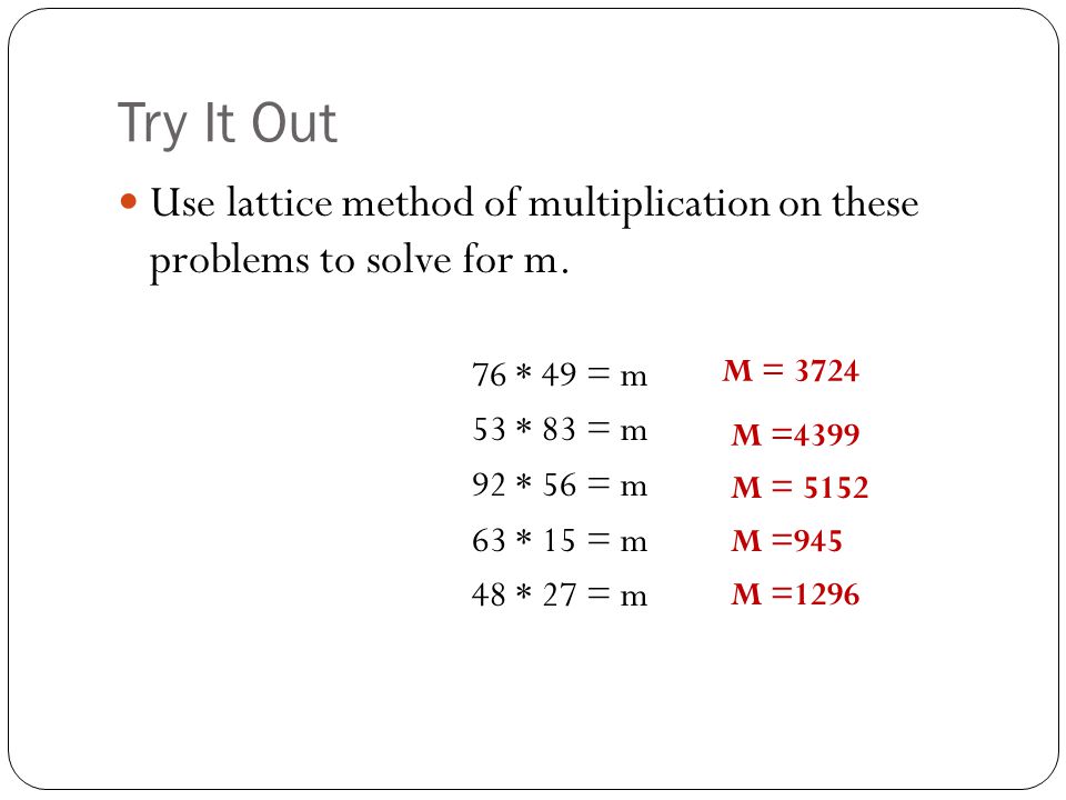 Try It Out Use lattice method of multiplication on these problems to solve for m.