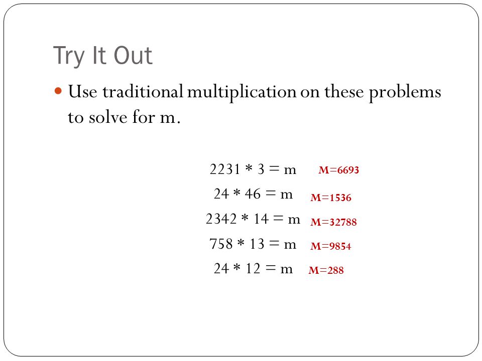 Try It Out Use traditional multiplication on these problems to solve for m.