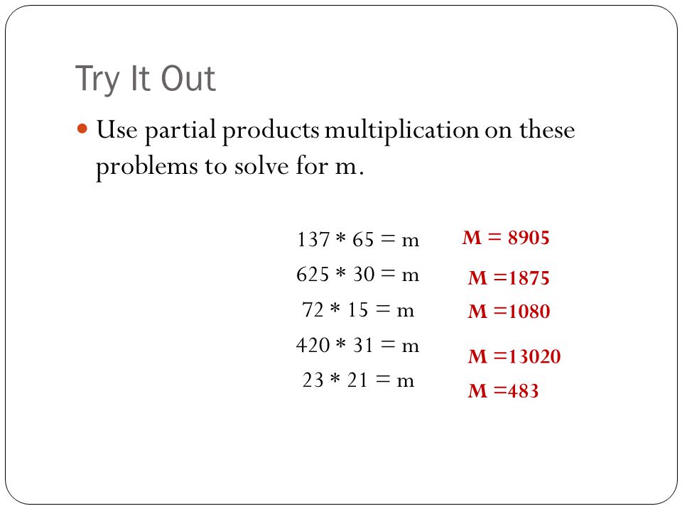Try It Out Use partial products multiplication on these problems to solve for m.