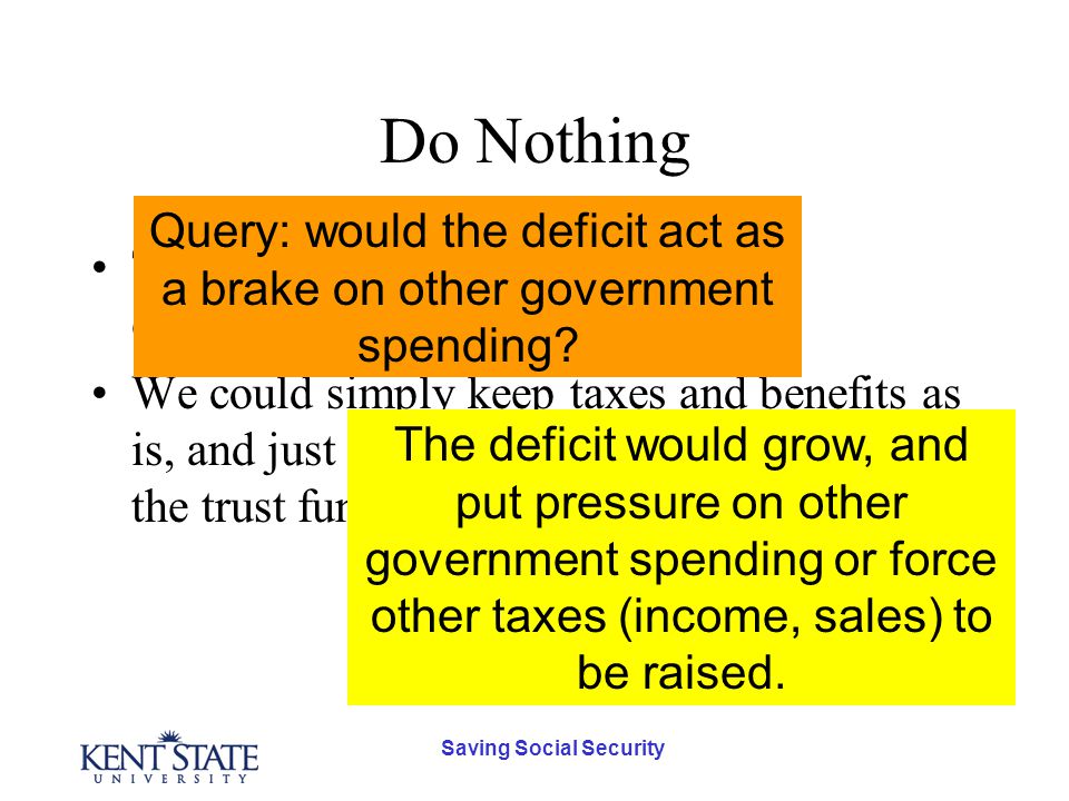 Saving Social Security Do Nothing The Social Security Trust Fund is essentially a legal fiction.