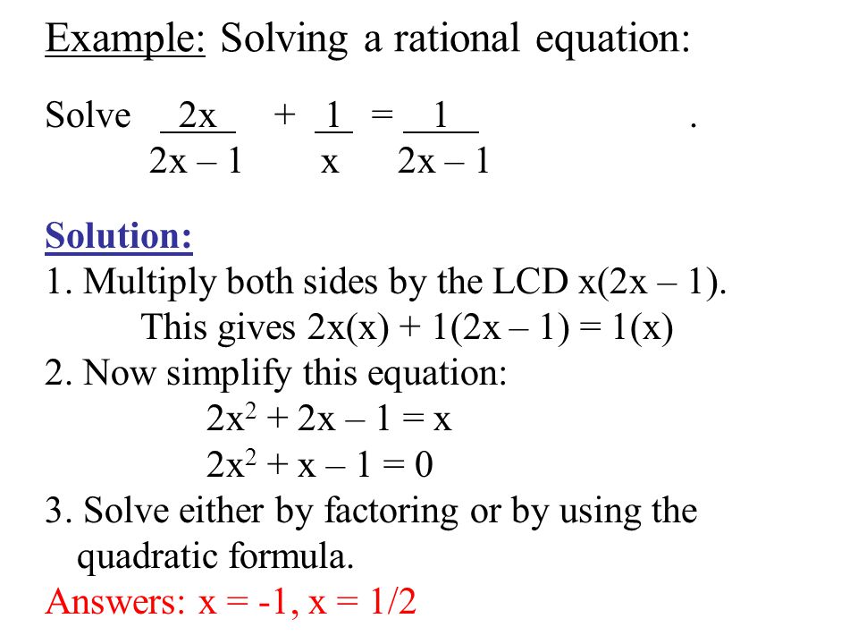 Example: Solving a rational equation: Solve 2x + 1 = 1.