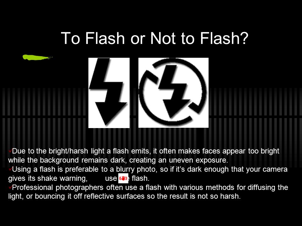 To Flash or Not to Flash.