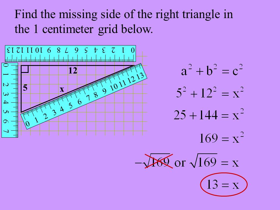 Find the missing side of the right triangle in the 1 centimeter grid below x