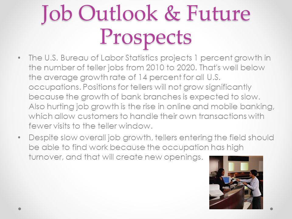 Job Outlook & Future Prospects The U.S.
