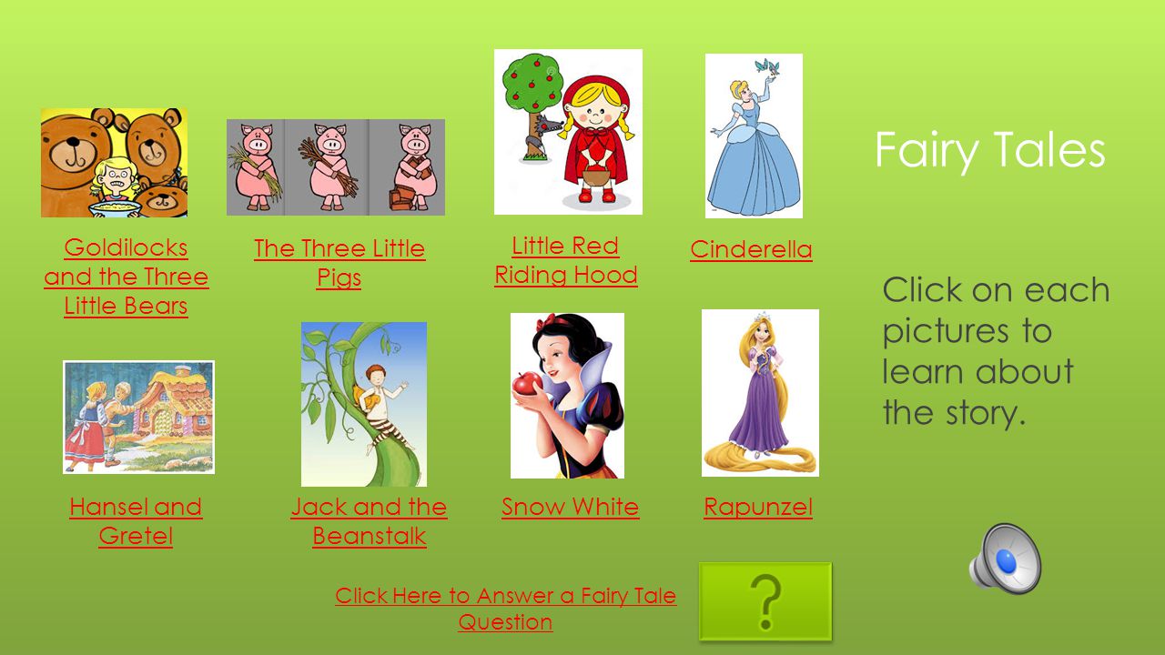 Fairy tales K-3 rd Grade Language Arts Mrs. Amber Csrenko Click Here to Continue