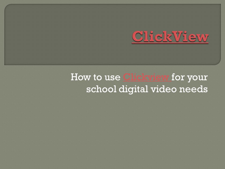 How to use Clickview for your school digital video needsClickview