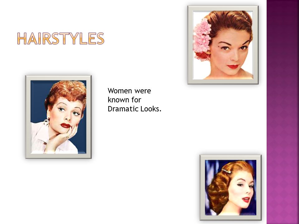 Women were known for Dramatic Looks.
