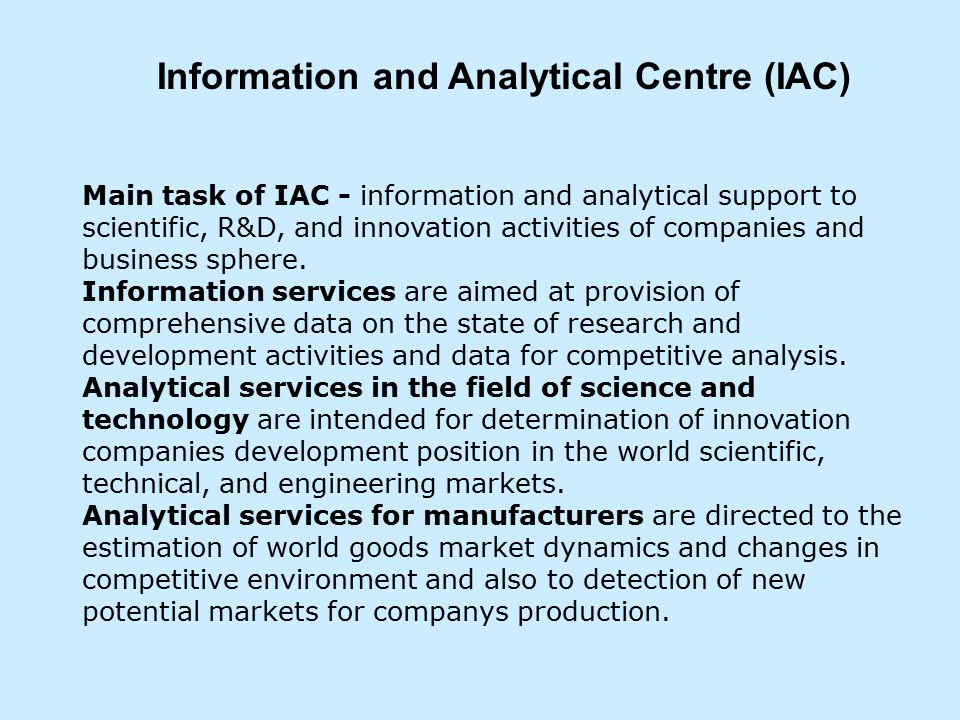 Main task of IAC - information and analytical support to scientific, R&D, and innovation activities of companies and business sphere.