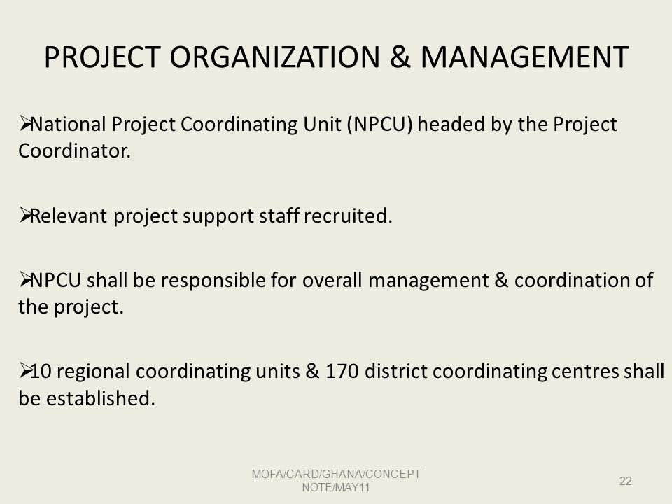 PROJECT ORGANIZATION & MANAGEMENT  National Project Coordinating Unit (NPCU) headed by the Project Coordinator.