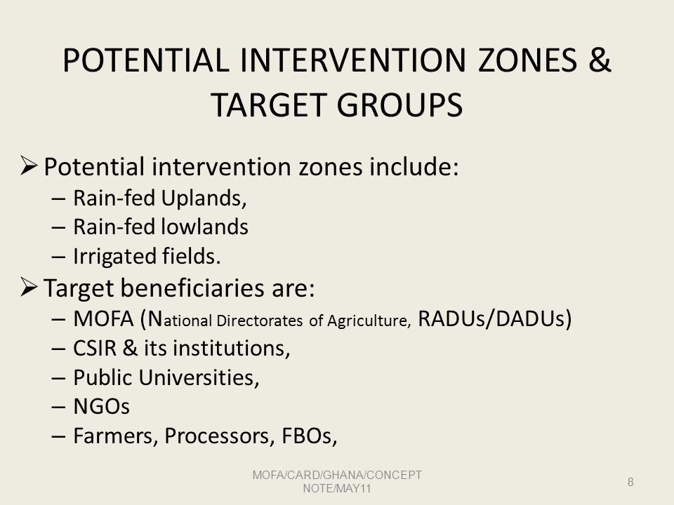 POTENTIAL INTERVENTION ZONES & TARGET GROUPS  Potential intervention zones include: – Rain-fed Uplands, – Rain-fed lowlands – Irrigated fields.
