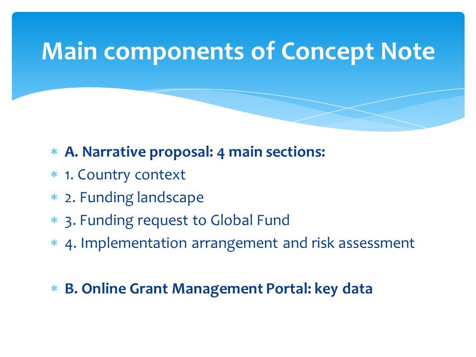  A. Narrative proposal: 4 main sections:  1. Country context  2.