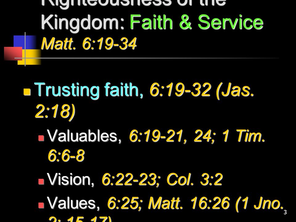 3 Righteousness of the Kingdom: Faith & Service Matt.