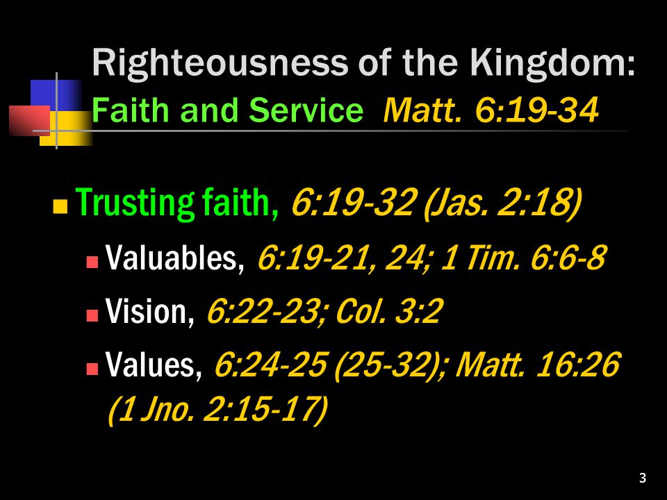 3 Righteousness of the Kingdom: Faith and Service Matt.