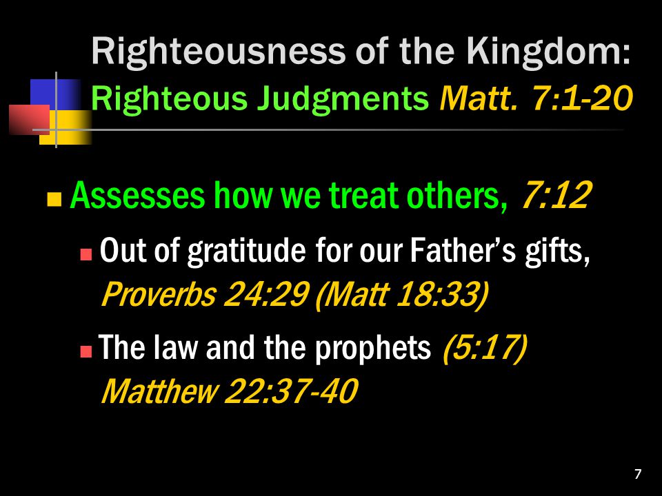 7 Righteousness of the Kingdom: Righteous Judgments Matt.