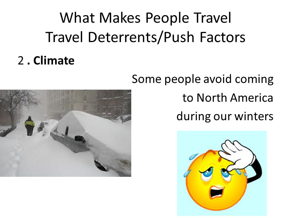 What Makes People Travel Travel Deterrents/Push Factors 2.