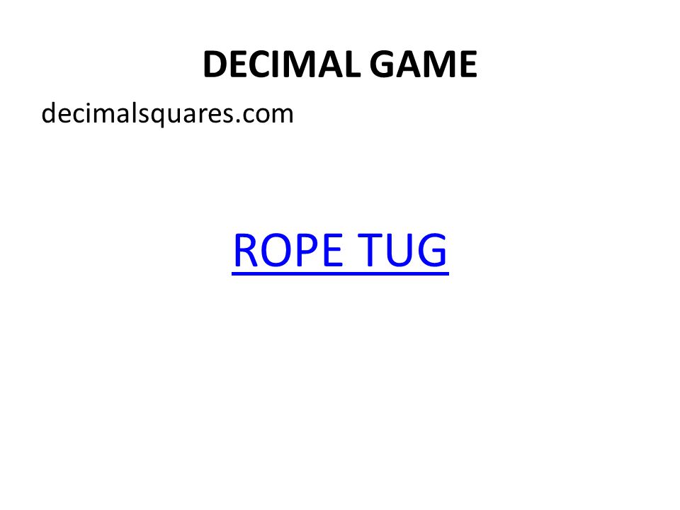 DECIMAL GAME decimalsquares.com ROPE TUG