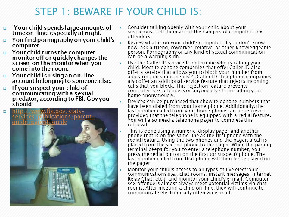  Your child spends large amounts of time on-line, especially at night.