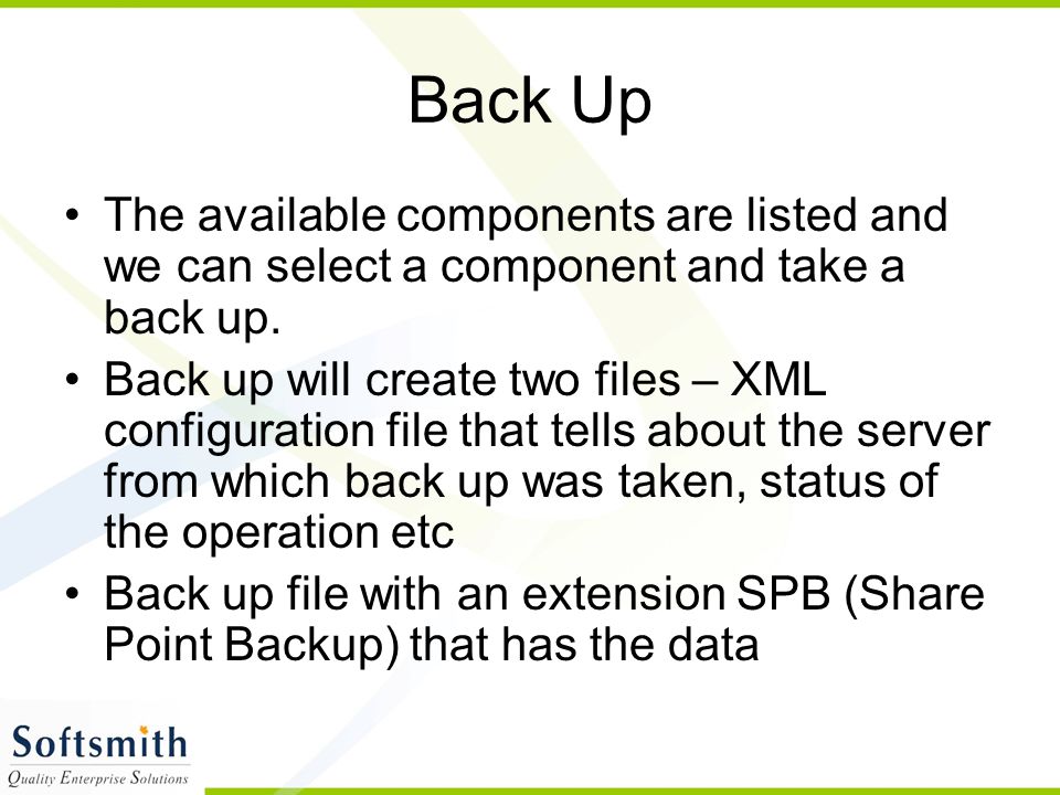 Back Up The available components are listed and we can select a component and take a back up.