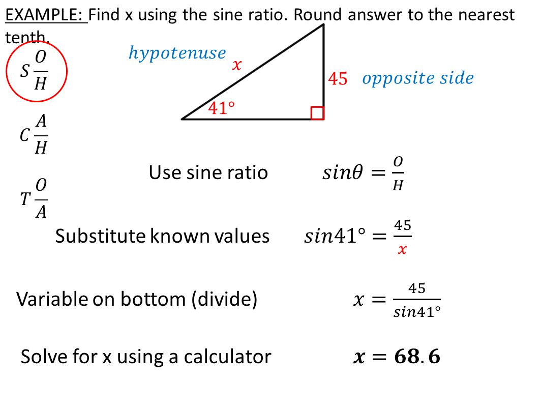EXAMPLE: Find x using the sine ratio. Round answer to the nearest tenth.