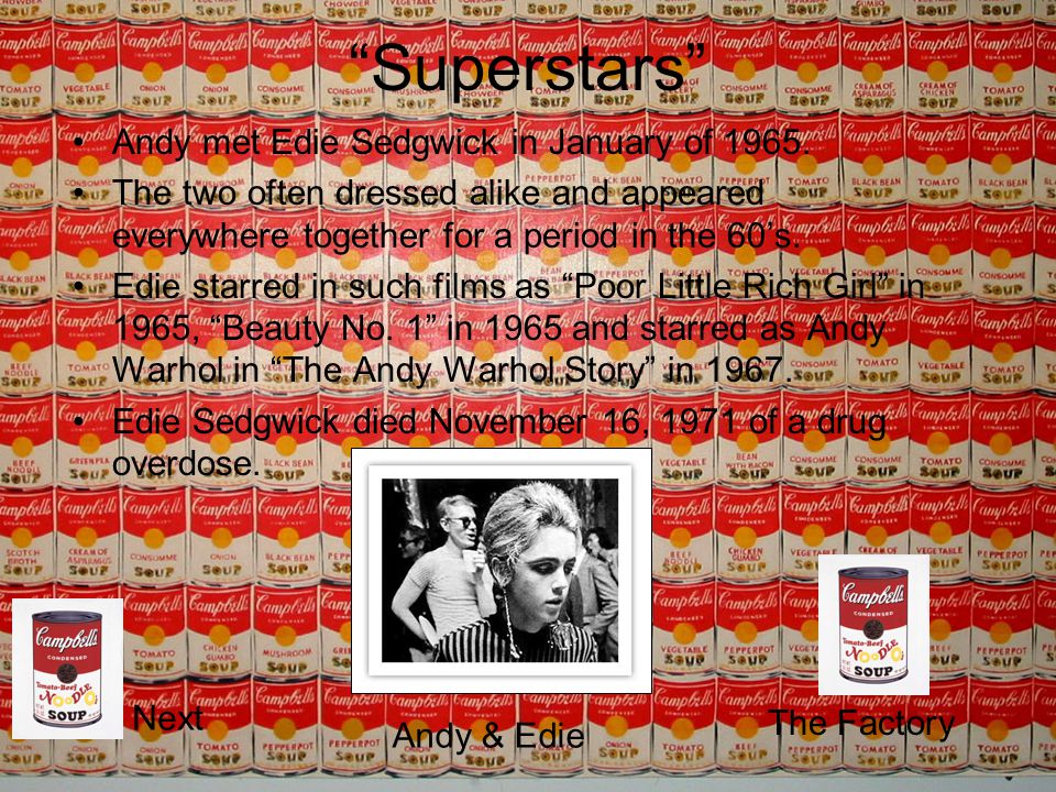 Superstars Andy met Edie Sedgwick in January of 1965.