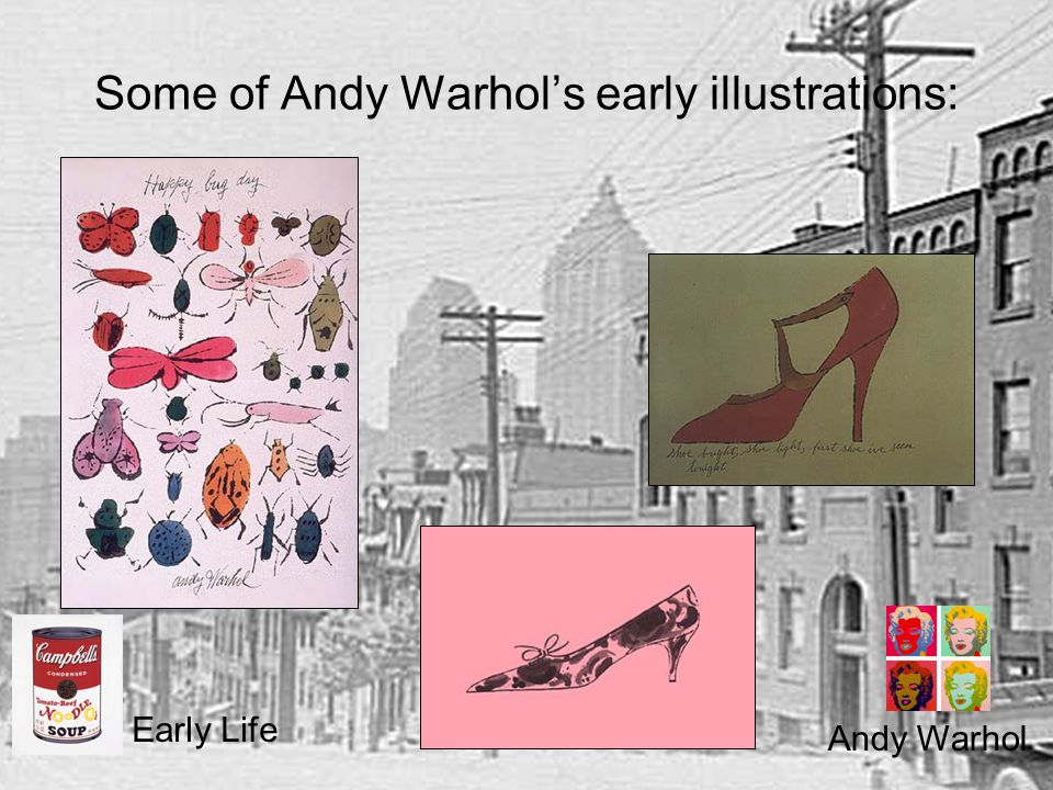 Andy Warhol Some of Andy Warhol’s early illustrations: Early Life