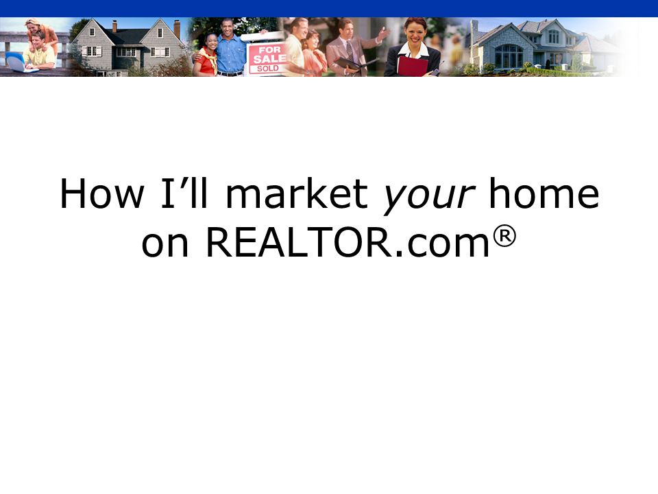 How I’ll market your home on REALTOR.com ®