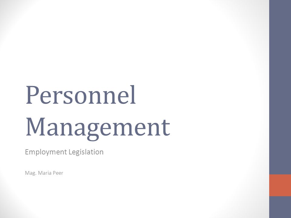 Personnel Management Employment Legislation Mag. Maria Peer