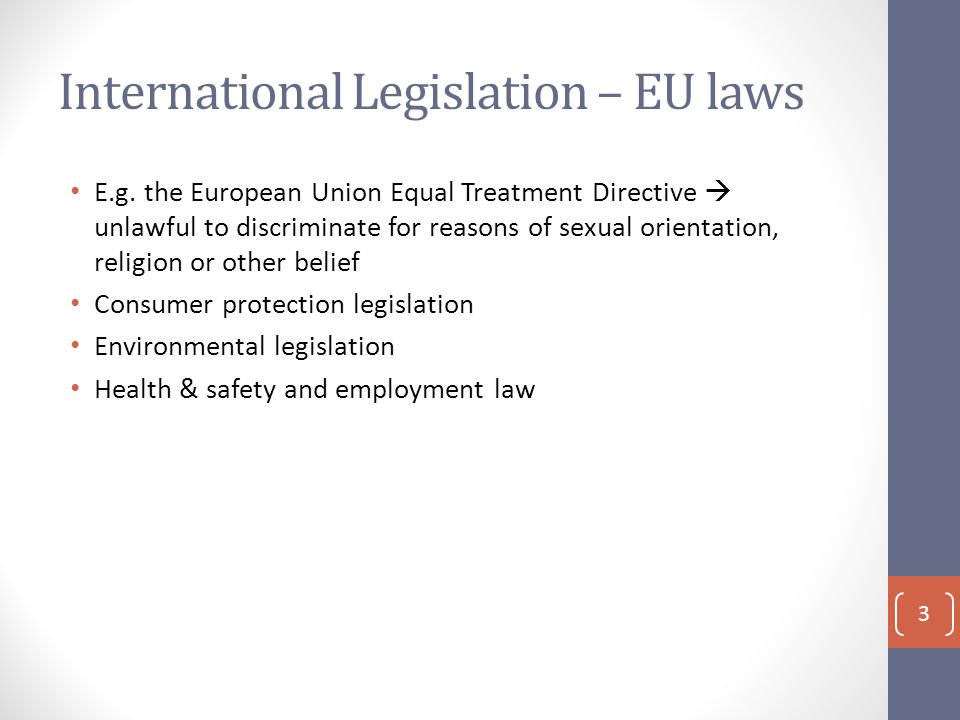 International Legislation – EU laws E.g.