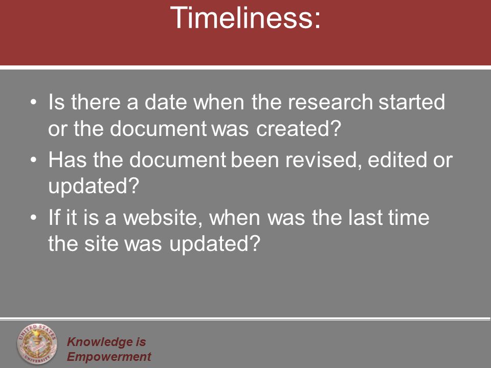 Knowledge is Empowerment Timeliness: Is there a date when the research started or the document was created.