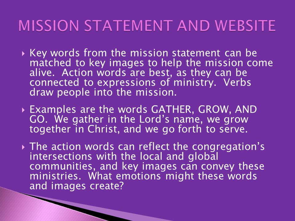  Key words from the mission statement can be matched to key images to help the mission come alive.