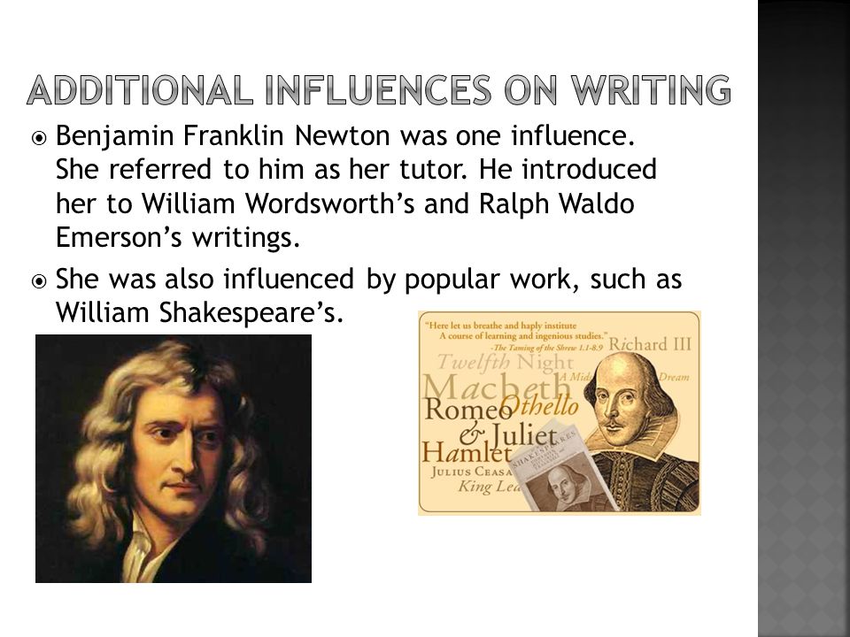  Benjamin Franklin Newton was one influence. She referred to him as her tutor.