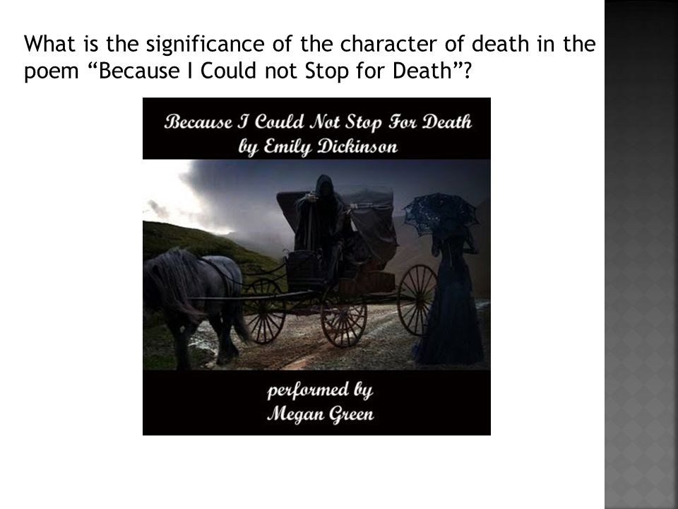What is the significance of the character of death in the poem Because I Could not Stop for Death