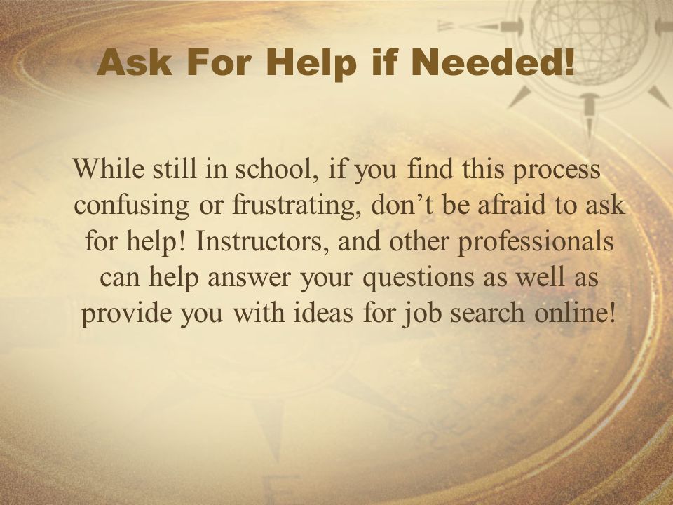 Ask For Help if Needed.
