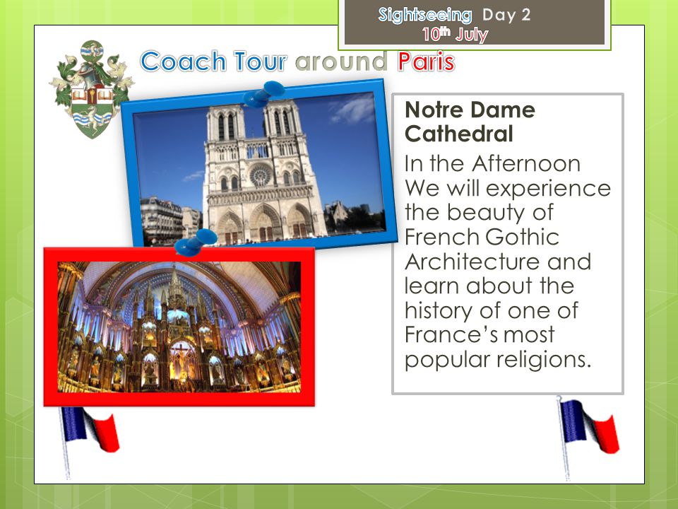 Notre Dame Cathedral In the Afternoon We will experience the beauty of French Gothic Architecture and learn about the history of one of France’s most popular religions.