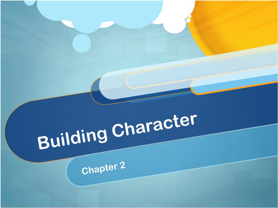 Building Character Chapter 2
