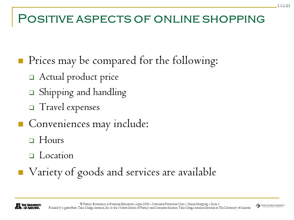 © Family Economics & Financial Education –April 2008 – Consumer Protection Unit – Online Shopping – Slide 3 Funded by a grant from Take Charge America, Inc.