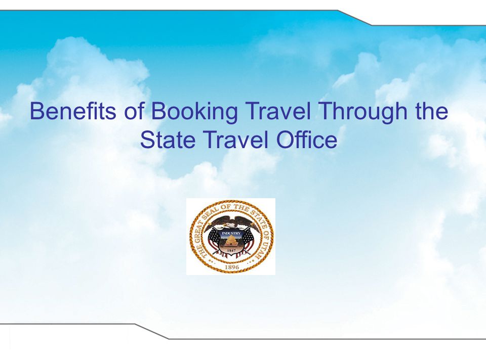 Benefits of Booking Travel Through the State Travel Office