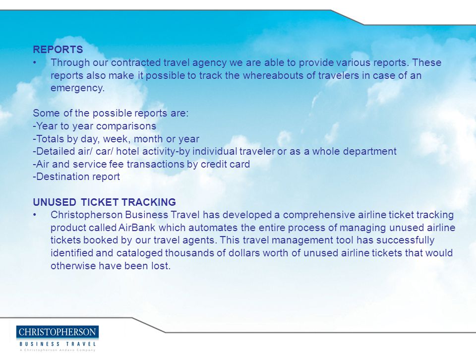 REPORTS Through our contracted travel agency we are able to provide various reports.