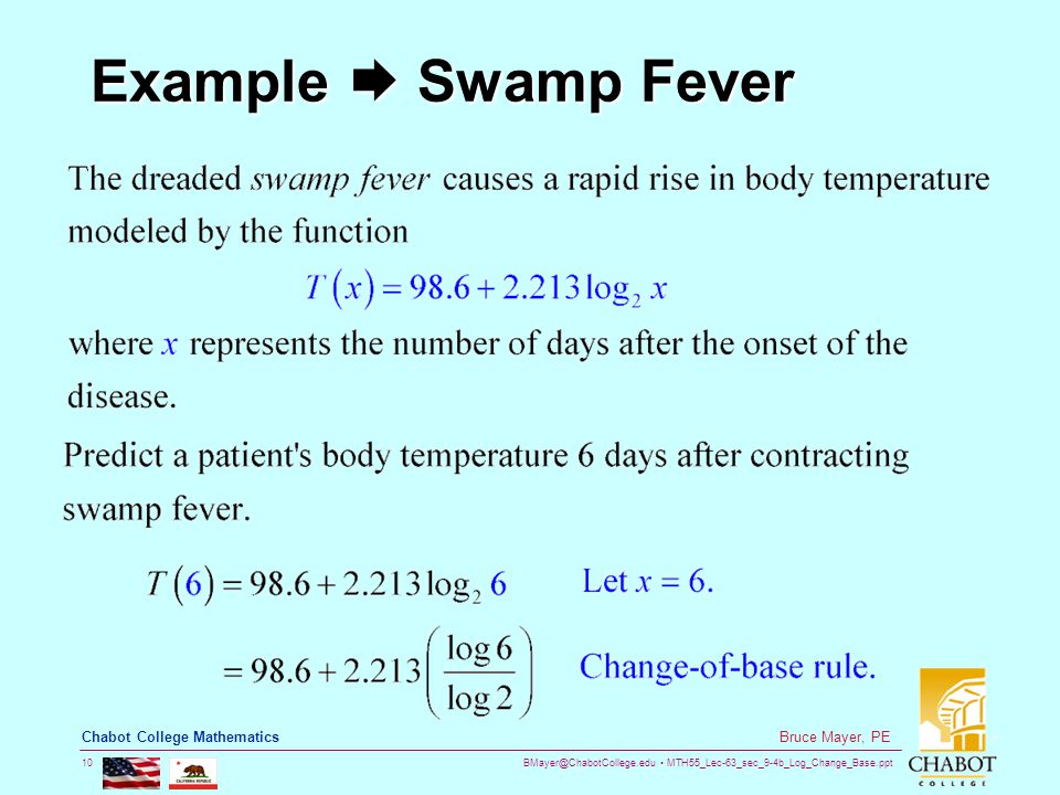 MTH55_Lec-63_sec_9-4b_Log_Change_Base.ppt 10 Bruce Mayer, PE Chabot College Mathematics Example  Swamp Fever