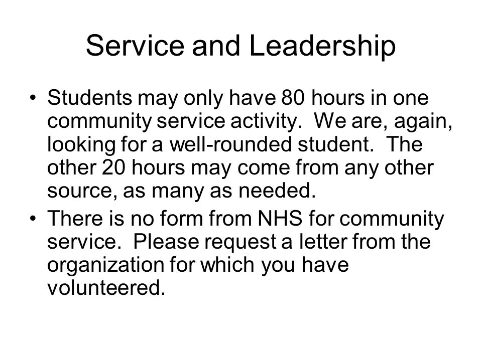 Service and Leadership Students may only have 80 hours in one community service activity.