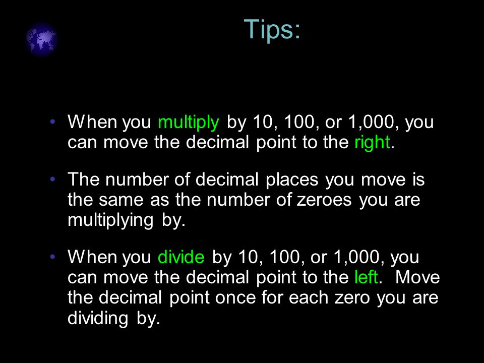Click to edit Master text styles –Second level Third level –Fourth level »Fifth level Tips: When you multiply by 10, 100, or 1,000, you can move the decimal point to the right.