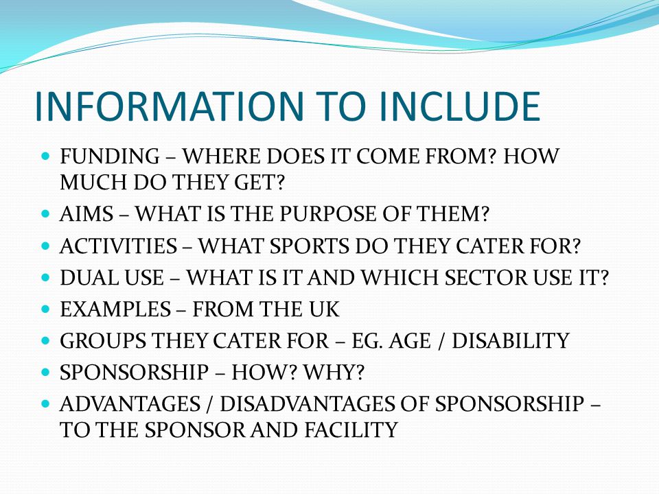 INFORMATION TO INCLUDE FUNDING – WHERE DOES IT COME FROM.