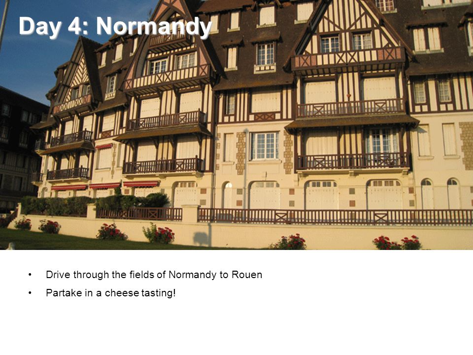 Drive through the fields of Normandy to Rouen Partake in a cheese tasting.