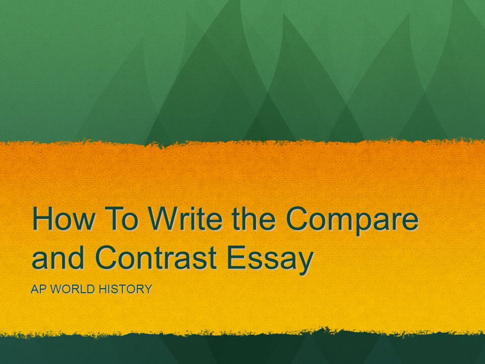 ap world history compare and contrast essay prompts How to write a compare contrast thesis note the key words in this essay prompt: compare and contrast return to ap world history. ap world history compare and contrast essay prompts How to write a compare contrast thesis note the key words in this essay prompt: compare and contrast return to ap world history.