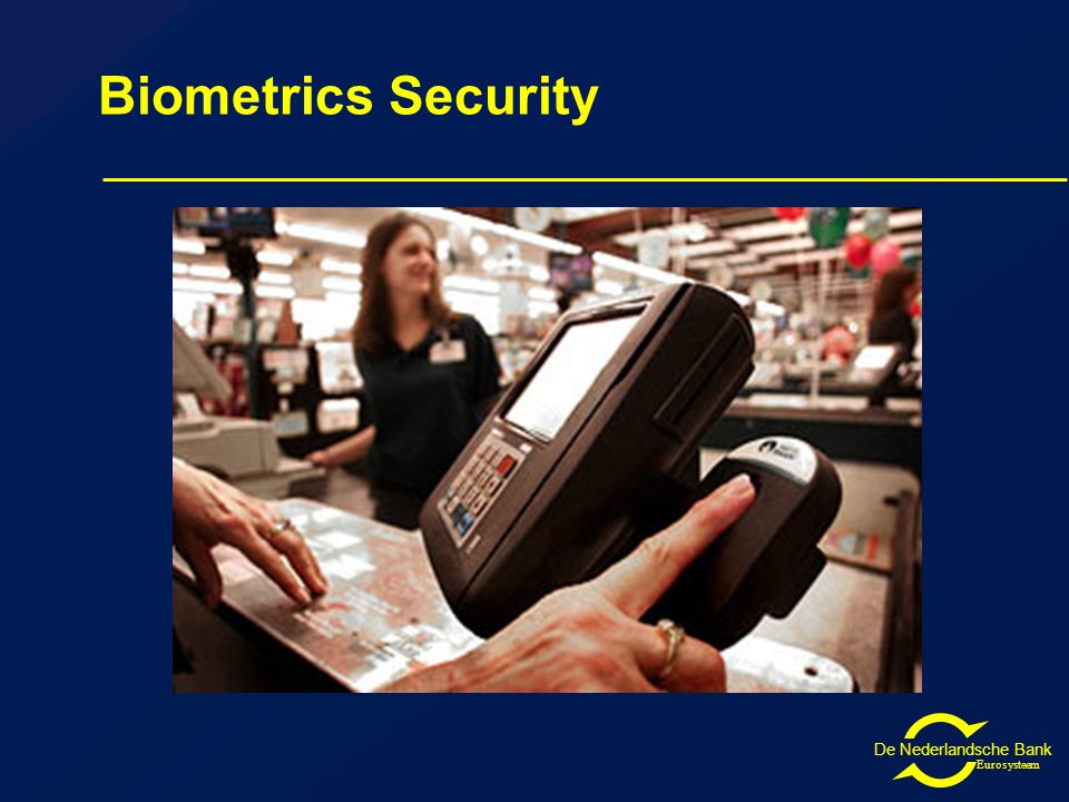 De Nederlandsche Bank Eurosysteem Biometrics Security