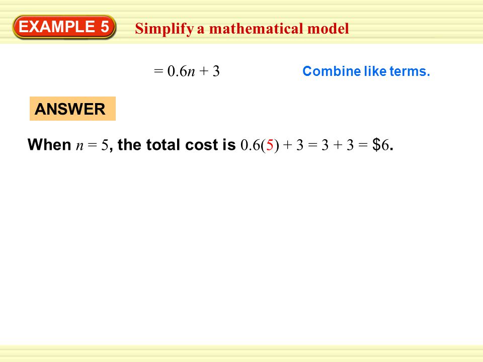 EXAMPLE 5 Simplify a mathematical model = 0.6n + 3 Combine like terms.